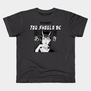 Scared? You should be.. Kids T-Shirt